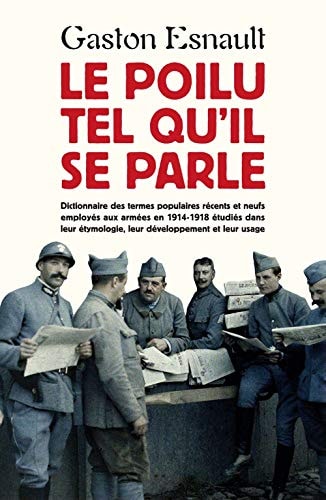 LE POILU TEL QU'IL SE PARLE, de Esnault/ gaston | portada del libro
