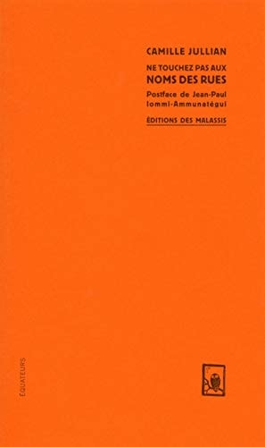 NE TOUCHEZ PAS AU NOM DES RUES, de Camille Jullian | portada del libro