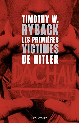 LES PREMIERES VICTIMES DE HITLER (EN QUETE DE JUSTICE), de Timothy W. Ryback | portada del libro