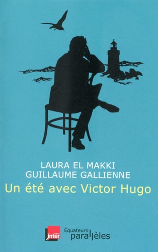 UN ETE AVEC VICTOR HUGO, de Laura El Makki | portada del libro