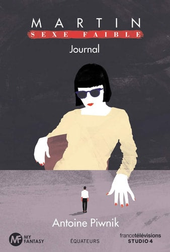 MARTIN SEXE FAIBLE. JOURNAL, de Antoine Piwnik | portada del libro