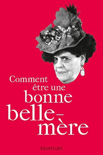 COMMENT ETRE UNE BONNE BELLE-MERE, de Diana Woods | portada del libro