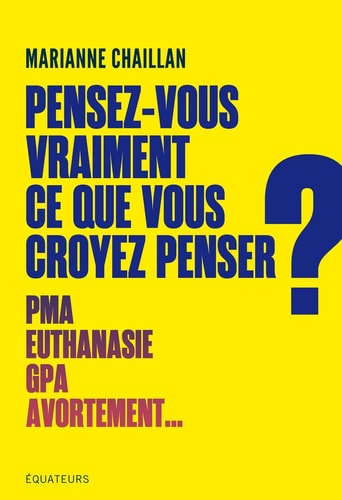 PENSEZ-VOUS VRAIMENT CE QUE VOUS CROYEZ PENSER ?, de Marianne Chaillan | portada del libro