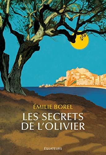 LES SECRETS DE L'OLIVIER, de EMILIE BOREL | portada del libro