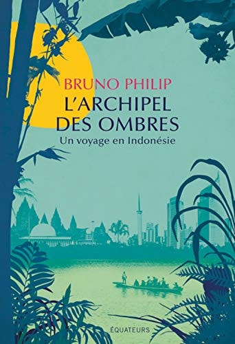 L'ARCHIPEL DES OMBRES, de Bruno Philip | portada del libro