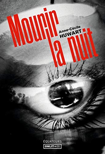 MOURIR LA NUIT, de Anne-Cécile Huwart | portada del libro