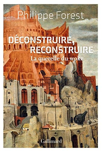 DECONSTRUIRE RECONSTRUIRE, de Philippe Forest | portada del libro