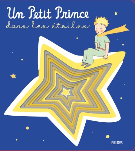 UN PETIT PRINCE DANS LES ETOILES, de Antoine de Saint-Exupéry | portada del libro