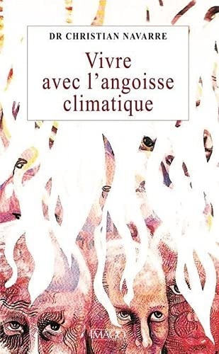 IVRE AVEC L'ANGOISSE CLIMATIQUE, de Christian Navarre | portada del libro