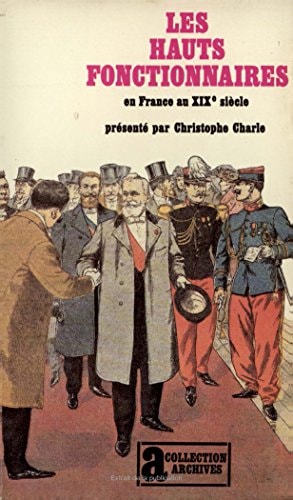 LES HAUTS FONCTIONNAIRES EN FRANCE AU XIXE SIECLE, de Charle | portada del libro