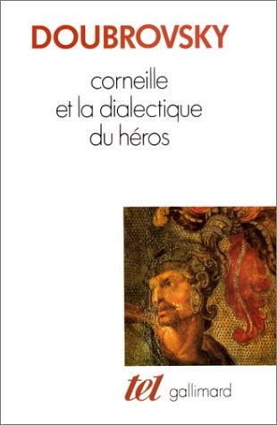 CORNEILLE ET LA DIALECTIQUE DU HEROS, de Doubrovsky | portada del libro