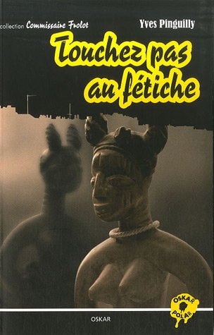 TOUCHEZ PAS AU FETICHE, de Yves Pinguilly | portada del libro