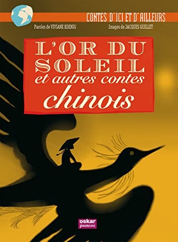 OR DU SOLEIL ET AUTRES CONTES CHINOIS L', de Viviane Koenig | portada del libro
