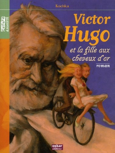 VICTOR HUGO ET LA FILLE AUX CHEVEUX D'OR, de Kochka ((auteure | portada del libro