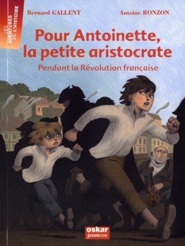 POUR ANTOINETTE LA PETITE ARISTOCRATE, de Bernard Gallent | portada del libro