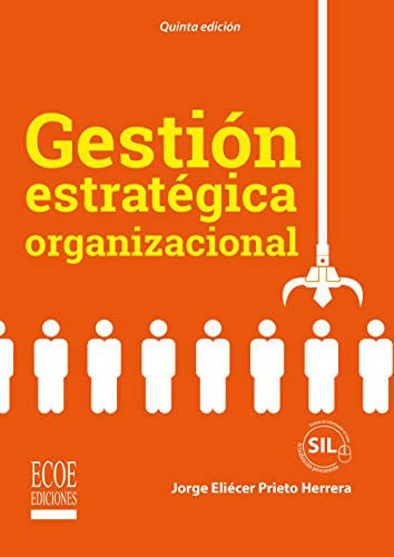 GESTION ESTRATEGICA ORGANIZACIONAL, de JORGE ELIECER PRIETO | portada del libro