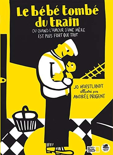 LE BEBE TOMBE DU TRAIN GRAND FORMAT, de Jo Hoestlandt | portada del libro