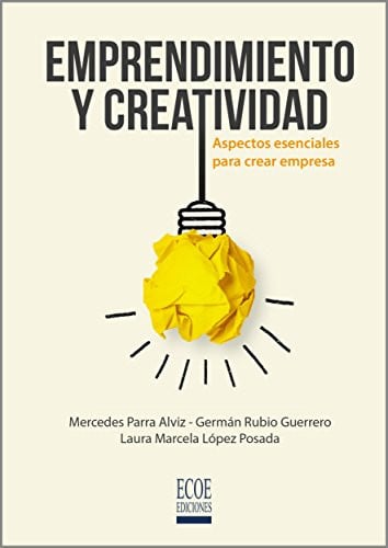 EMPRENDIMIENTO Y CREATIVIDAD. ASPECTOS ESENCIALES PARA CREAR EMPRESA, de MERCEDES PARRRA | portada del libro