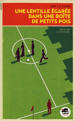 UNE LENTILLE EGAREE DANS UNE BOITE DE PETITS POIS, de Jean-Luc Luciani | portada del libro