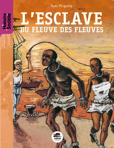 L'ESCLAVE DU FLEUVE DES FLEUVES, de Yves Pinguilly | portada del libro