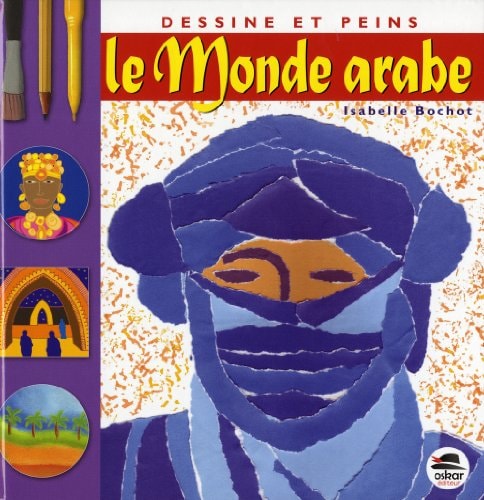 DESSINE ET PEINS LE MONDE ARABE, de Isabelle Bochot | portada del libro