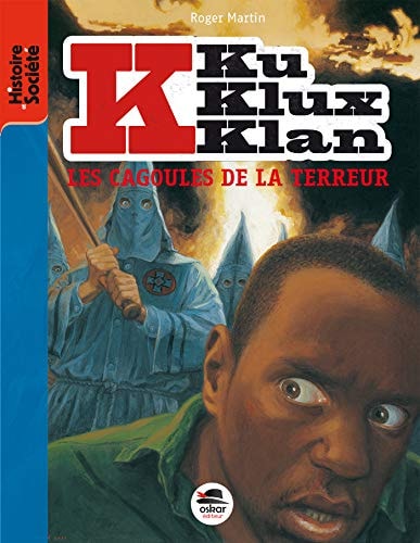 KU KLUX KLAN LES CAGOULES DE LA TERREUR, de Roger Martin (enseignant et auteur de romans noirs.) | portada del libro