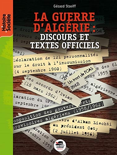LA GUERRE D'ALGERIE DISCOURS ET TEXTES OFFICIELS, de Gérard Streiff | portada del libro