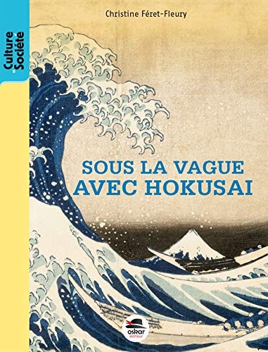 SOUS LA VAGUE AVEC HOKUSAI, de Christine Féret-Fleury | portada del libro