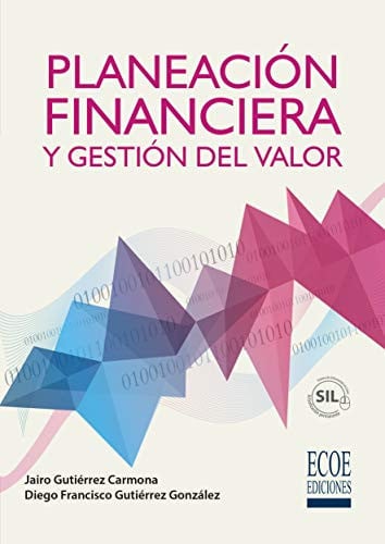 PLANEACION FINANCIERA Y GESTION DEL VALOR, de JAIRO GUTIERREZ CARMONA | portada del libro