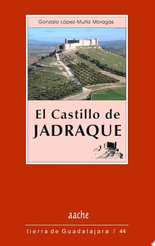 El castillo de Jadraque, de Gonzalo López-Muñiz Moragas | portada del libro