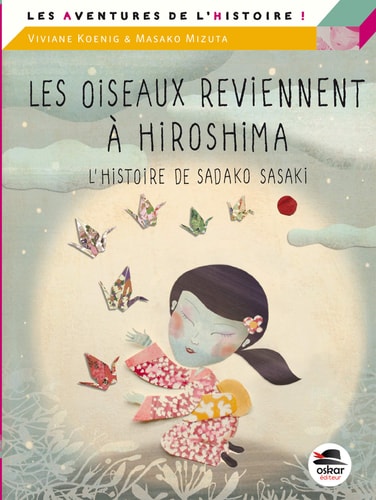 OISEAUX REVIENNENT A HIROSHIMA LES, de Viviane Koenig | portada del libro