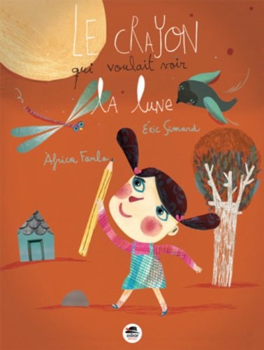 CRAYON QUI VOULAIT VOIR LA LUNE LE, de Éric Simard | portada del libro