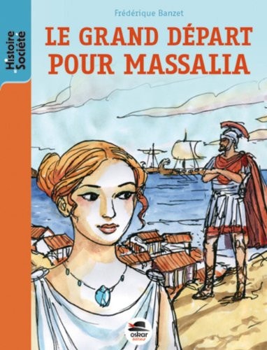 GRAND DEPART POUR MASSALIA LE, de Frédérique Banzet | portada del libro
