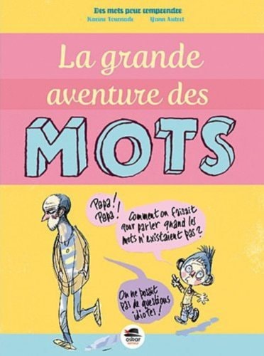 GRANDE AVENTURE DES MOTS LA, de Karine Tournade | portada del libro