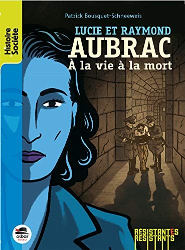 LUCIE ET RAYMOND AUBRAC, de Patrick Bousquet-Schneeweis | portada del libro