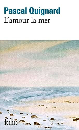 L'AMOUR LA MER, de Pascal Quignard | portada del libro