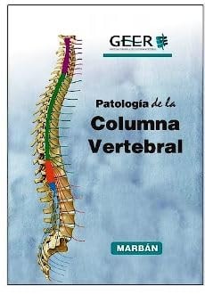 PATOLOGIA DE LA COLUMNA VERTEBRAL, de GEER (Grupo De Estudio De Enfermedades Del Raquis. Sociedad Española De Columna Vertebr