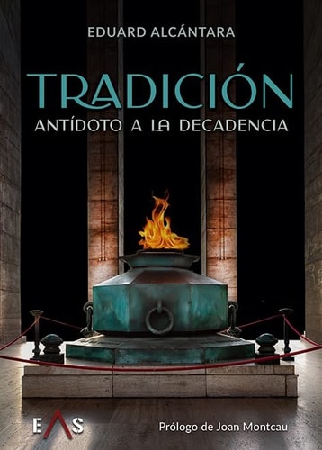 TRADICION ANTIDOTO A LA DECADENCIA, de ALCANTARA | portada del libro