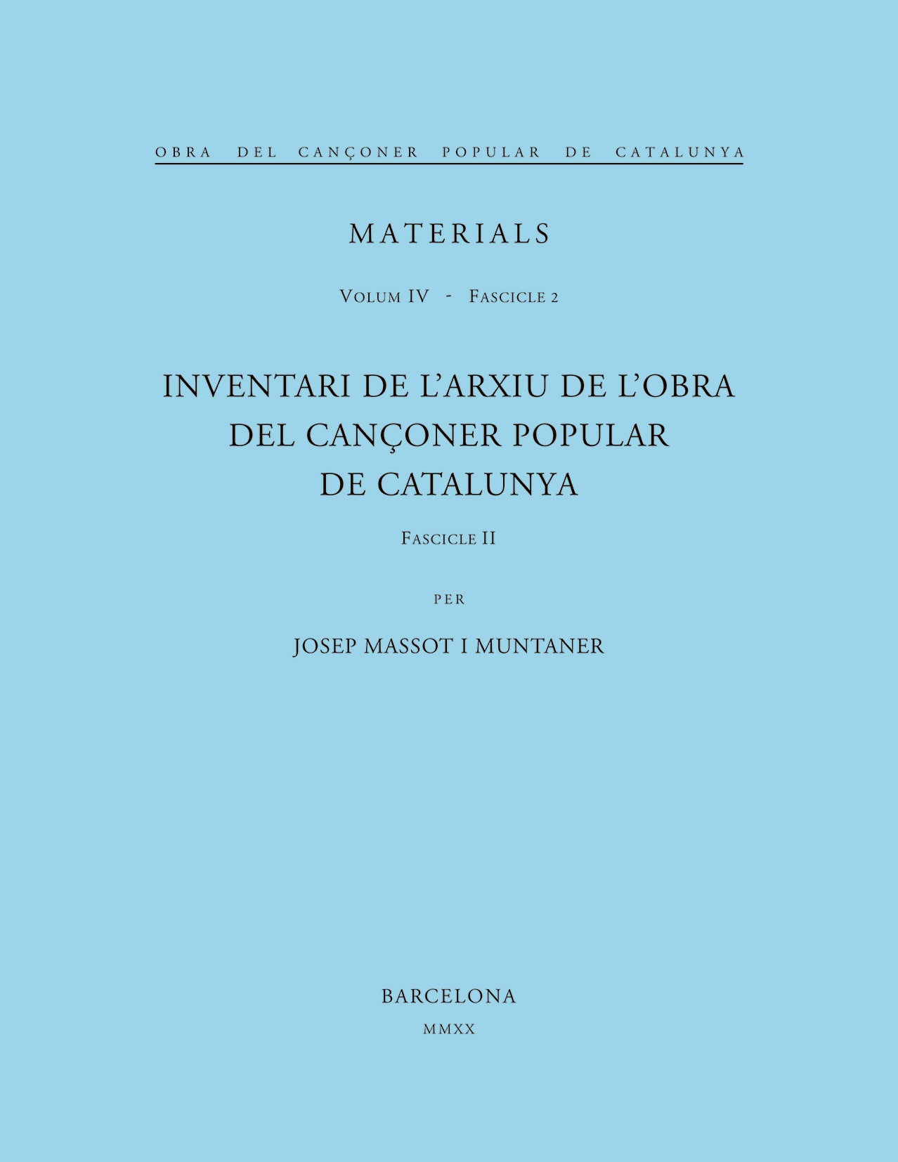 Obra del Cançoner Popular de Catalunya. Volum IV. Fascicle 2. Inventari de l'arxiu de l'Obra del Can, de Massot i Muntaner | 
