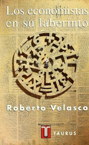 ECONOMISTAS EN SU LABERINTO TAURUS, de VELASCO | portada del libro