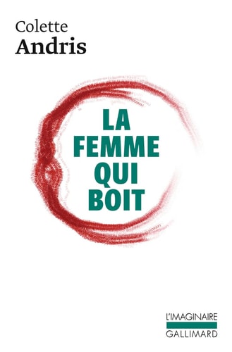 LA FEMME QUI BOIT, de Colette Andris | portada del libro