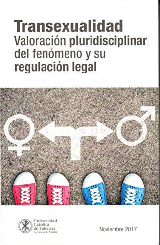 Transexualidad. Valoración pluridisciplinar del fenómeno y su regulación legal., de Varios autores | portada del libro