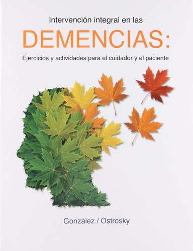 INTERVENCION INTEGRAL EN LAS DEMENCIAS, de FEGGY OSTROSKY | portada del libro