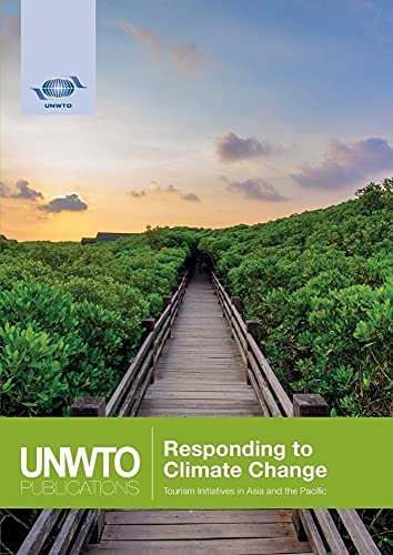 RESPONDING TO CLIMATE CHANGE: TOURISM INITIATIVES IN ASIA AND THE PACIFIC, de World Tourism Organization | portada del libro