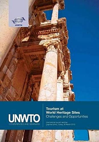 TOURISM AT WORLD HERITAGE SITES: CHALLENGES AND OPPORTUNITIES, INTERNATIONAL TOURISM SEMINAR DESMSE, de World Tourism Organiz