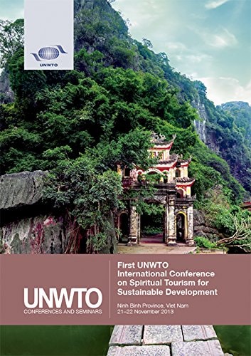 INTERNATIONAL CONFERENCE ON SPIRITUAL TOURISM FOR SUSTAINABLE DEVELOPMENT : NINH BINH PROVINCE, VIET, de World Tourism Organi