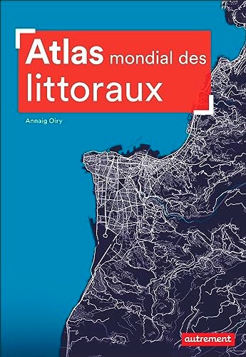 ATLAS MONDIAL DES LITTORAUX, de Annaig Oiry | portada del libro