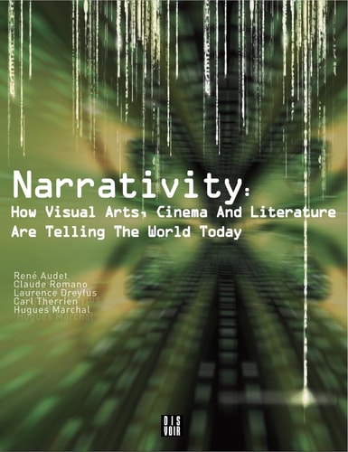 NARRATIVITY HOW VISUAL ARTS, CINEMA AND LITERATURE ARE TELLI, de Renè Audet | portada del libro