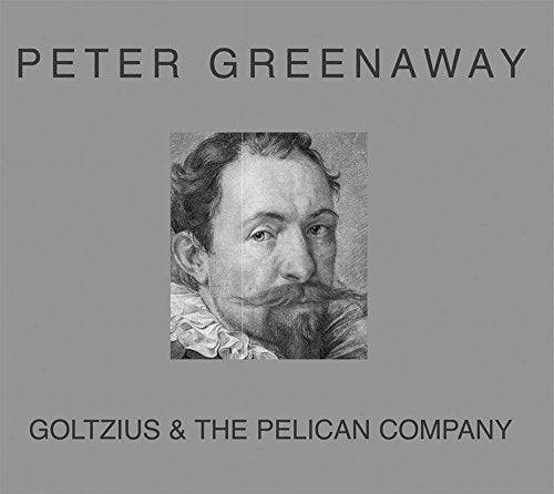 GOLTZIUS & THE PELICAN COMPANY, de Peter Greenaway | portada del libro