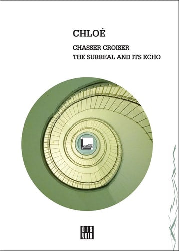 CHASSER CROISER+ DVD (ANGLAIS) THE SURREAL AND ITS ECHO, de Chloe | portada del libro